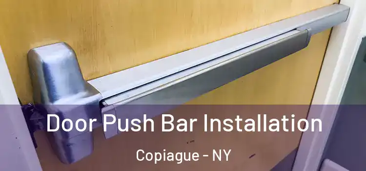 Door Push Bar Installation Copiague - NY