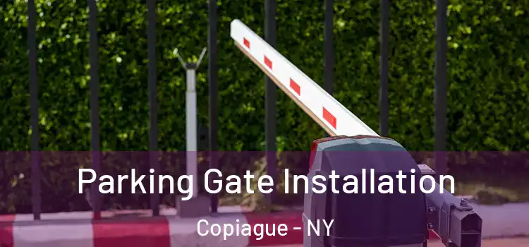 Parking Gate Installation Copiague - NY