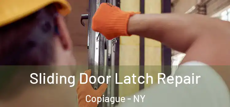 Sliding Door Latch Repair Copiague - NY