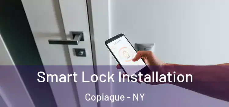 Smart Lock Installation Copiague - NY
